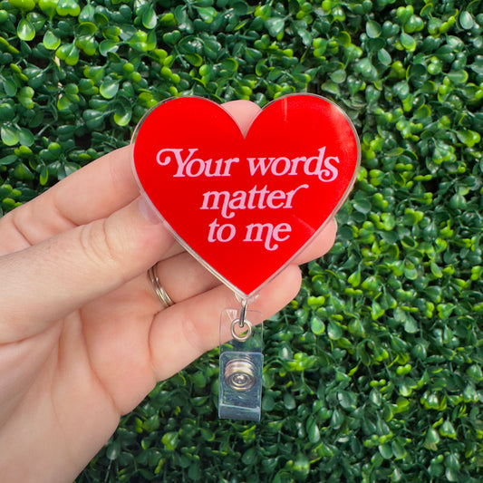 Your Words Matter to Me Badge Reel