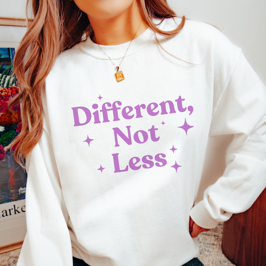 Different, Not Less Crewneck Sweatshirt