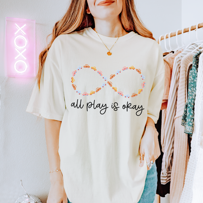 All Play Is Okay Comfort Colors T-Shirt