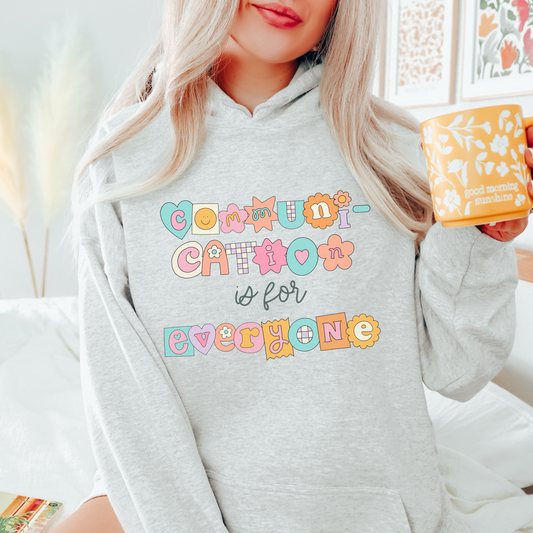 Communication Is For Everyone Hoodie