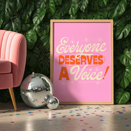 Everyone Deserves a Voice Digital Print
