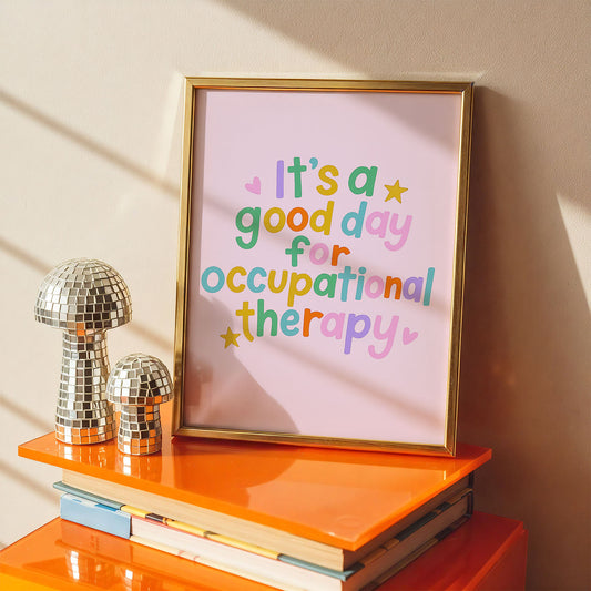 It's a Good Day for Occupational Therapy Digital Print