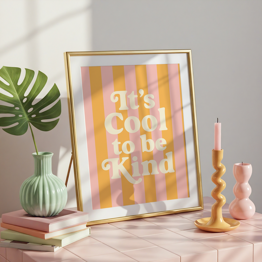It's Cool to Be Kind Digital Print