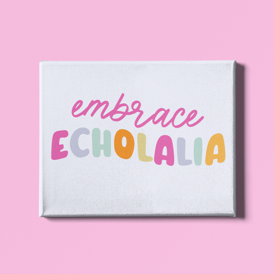 Embrace Echolalia Digital Print