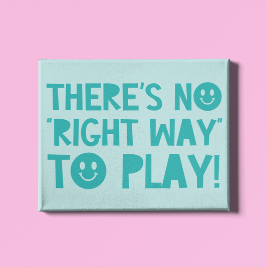 There's No Right Way to Play Tonal Digital Print