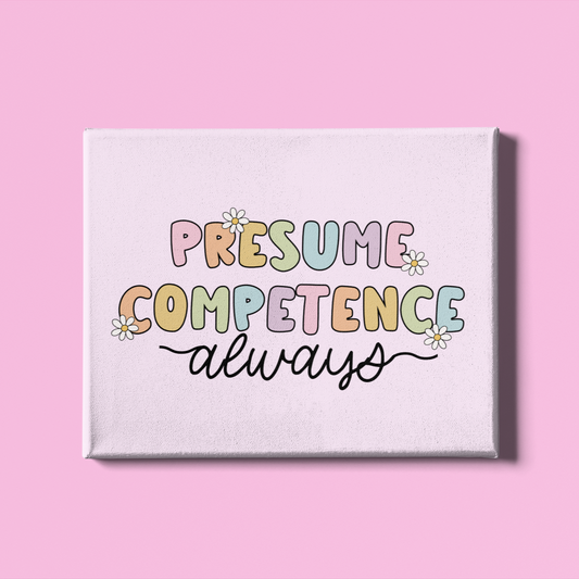 Presume Competence Digital Print