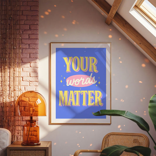 Your Words Matter Digital Print