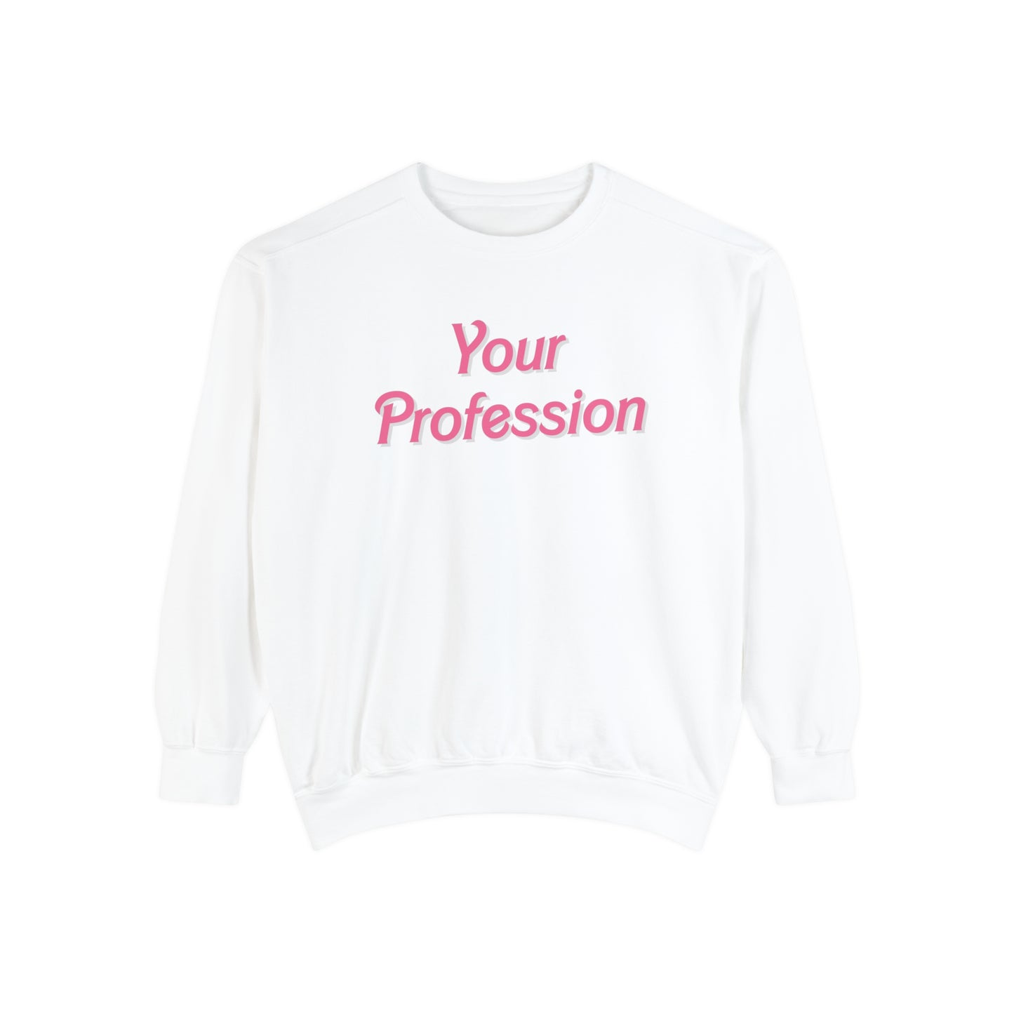 Custom Profession Pink Comfort Colors Sweatshirt