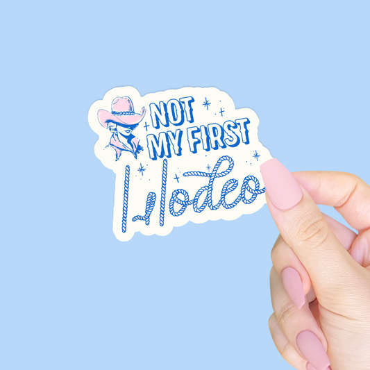 Not My First Rodeo Sticker