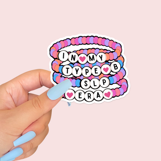 In My Type B SLP Era Sticker