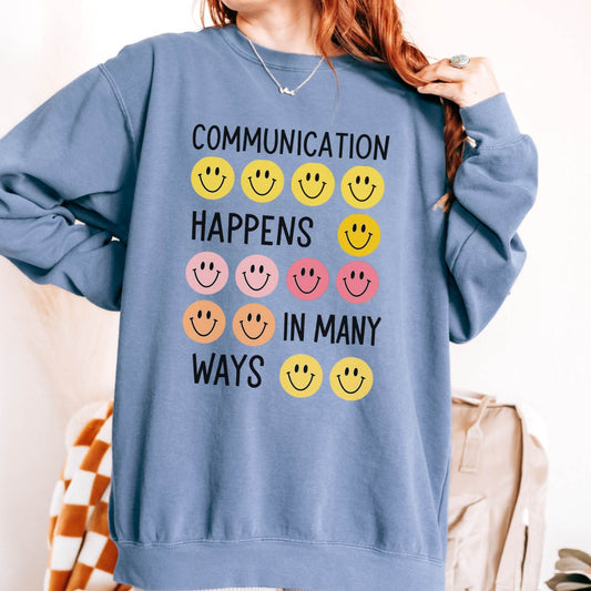 Communication Happens In Many Ways Comfort Colors Sweatshirt