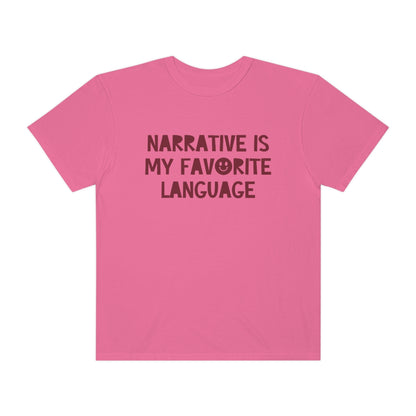 Narrative Is My Favorite Language Tonal Comfort Colors T-Shirt