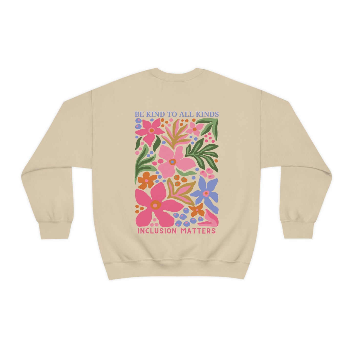 Be Kind to All Kinds Crewneck Sweatshirt | Front and Back Print