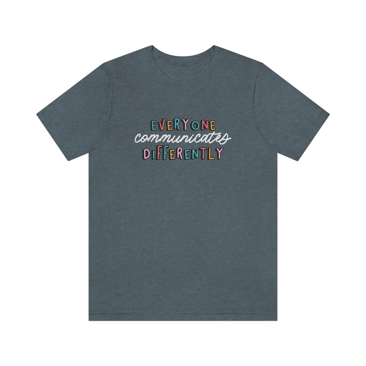 Everyone Communicates Differently Jersey T-Shirt