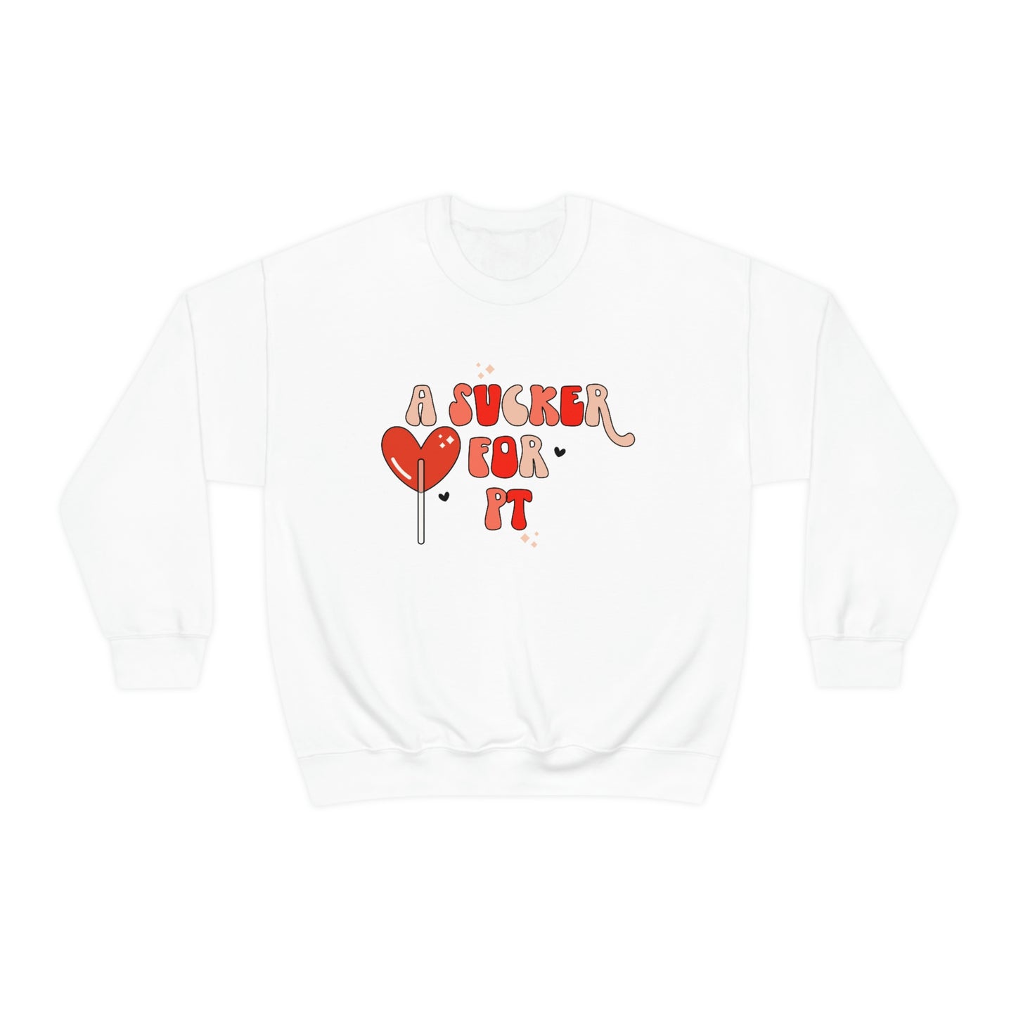 A Sucker for PT Crewneck Sweatshirt