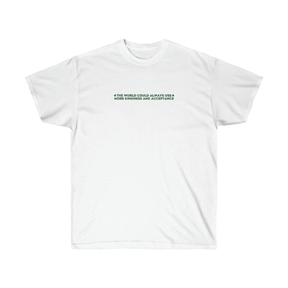 Kindness and Acceptance Ultra Cotton T-Shirt | Front and Back Print