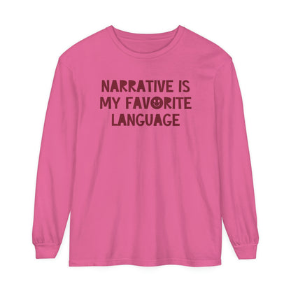 Narrative Is My Favorite Language Long Sleeve Comfort Colors T-Shirt
