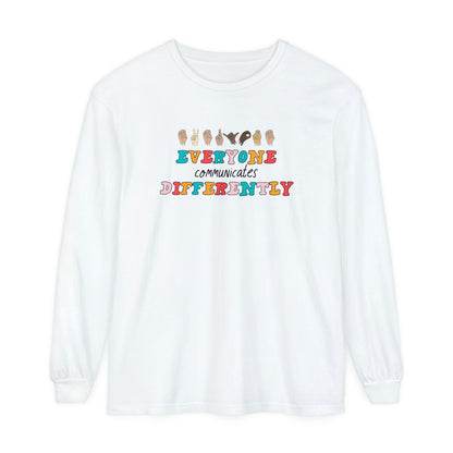 Everyone Communicates Differently Long Sleeve Comfort Colors T-Shirt
