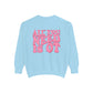 All You Need Is OT Comfort Colors Sweatshirt