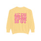 All You Need Is OT Comfort Colors Sweatshirt