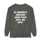 Be Someone's Sunshine Long Sleeve Comfort Colors T-Shirt