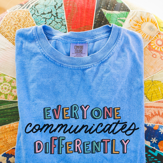 Everyone Communicates Differently Comfort Colors T-Shirt