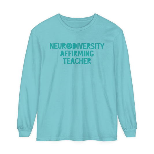 Neurodiversity Affirming Teacher Long Sleeve Comfort Colors T-Shirt