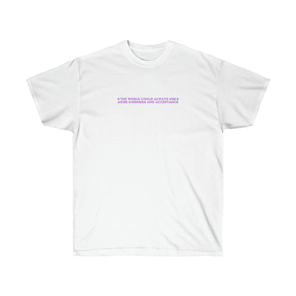 Kindness and Acceptance Ultra Cotton T-Shirt | Front and Back Print