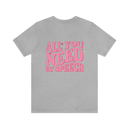 All You Need Is Speech Jersey T-Shirt | Front and Back Print