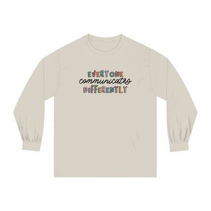 Everyone Communicates Differently Long Sleeve T-Shirt