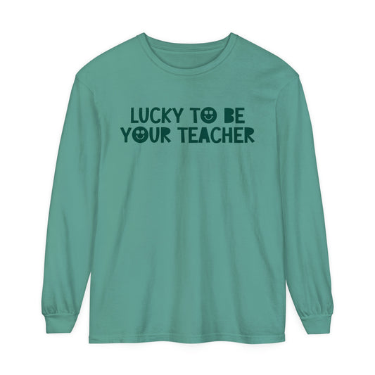 Lucky to Be Your Teacher Long Sleeve Comfort Colors T-Shirt