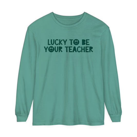 Lucky to Be Your Teacher Long Sleeve Comfort Colors T-Shirt