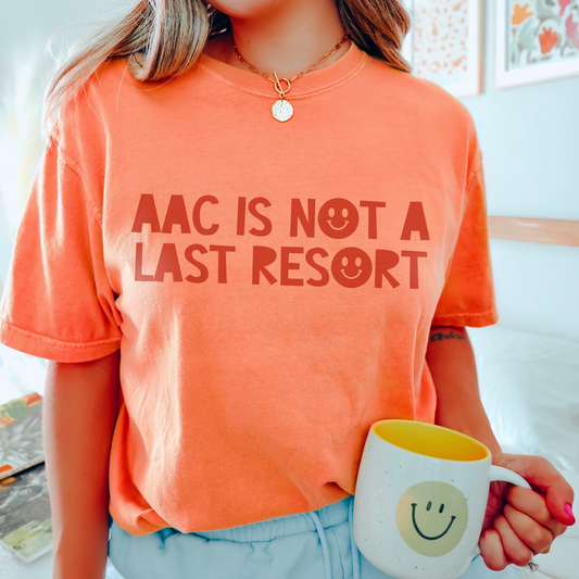 AAC Is Not a Last Resort Tonal Comfort Colors T-Shirt