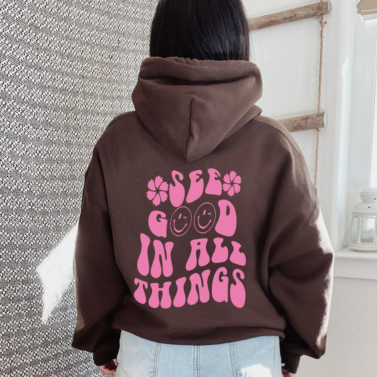 See Good in All Things Hoodie