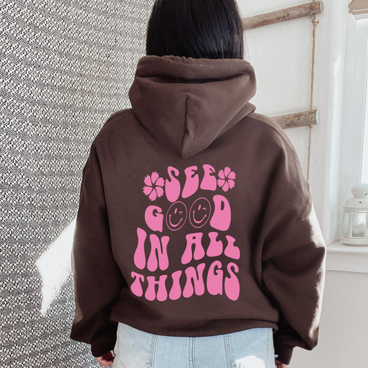 See Good in All Things Hoodie