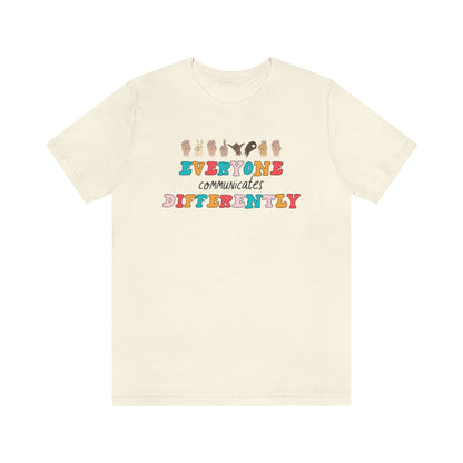 Everyone Communicates Differently Jersey T-Shirt
