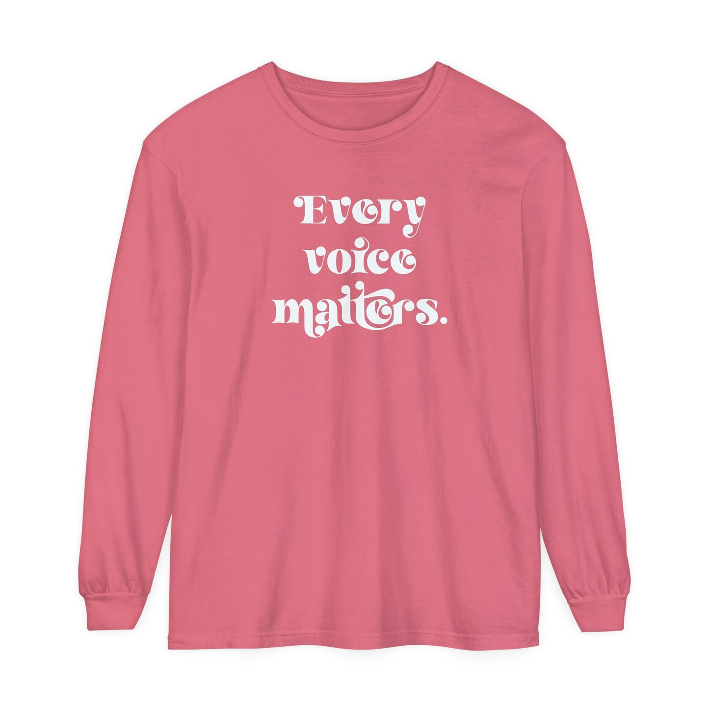 Every Voice Matters Long Sleeve Comfort Colors T-Shirt