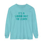 It's a Good Day to Learn Long Sleeve Comfort Colors T-Shirt