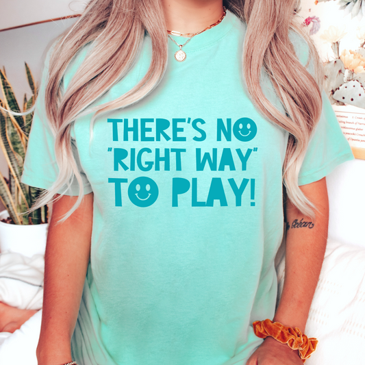 There's No Right Way to Play! Tonal Comfort Colors T-Shirt