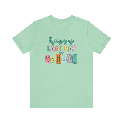 Happy Last Day of School Jersey T-Shirt