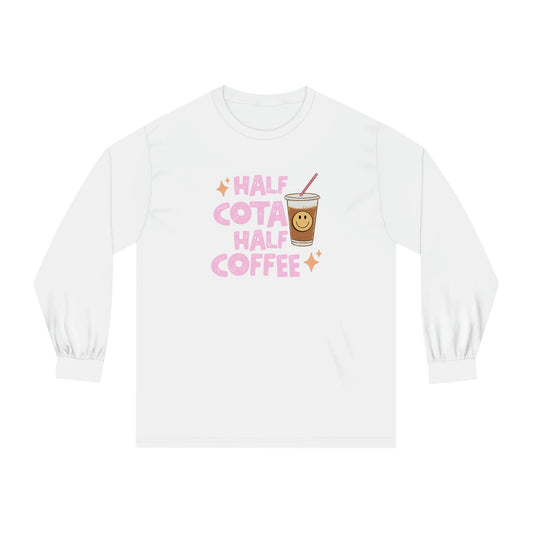 Half COTA Half Coffee Long Sleeve T-Shirt