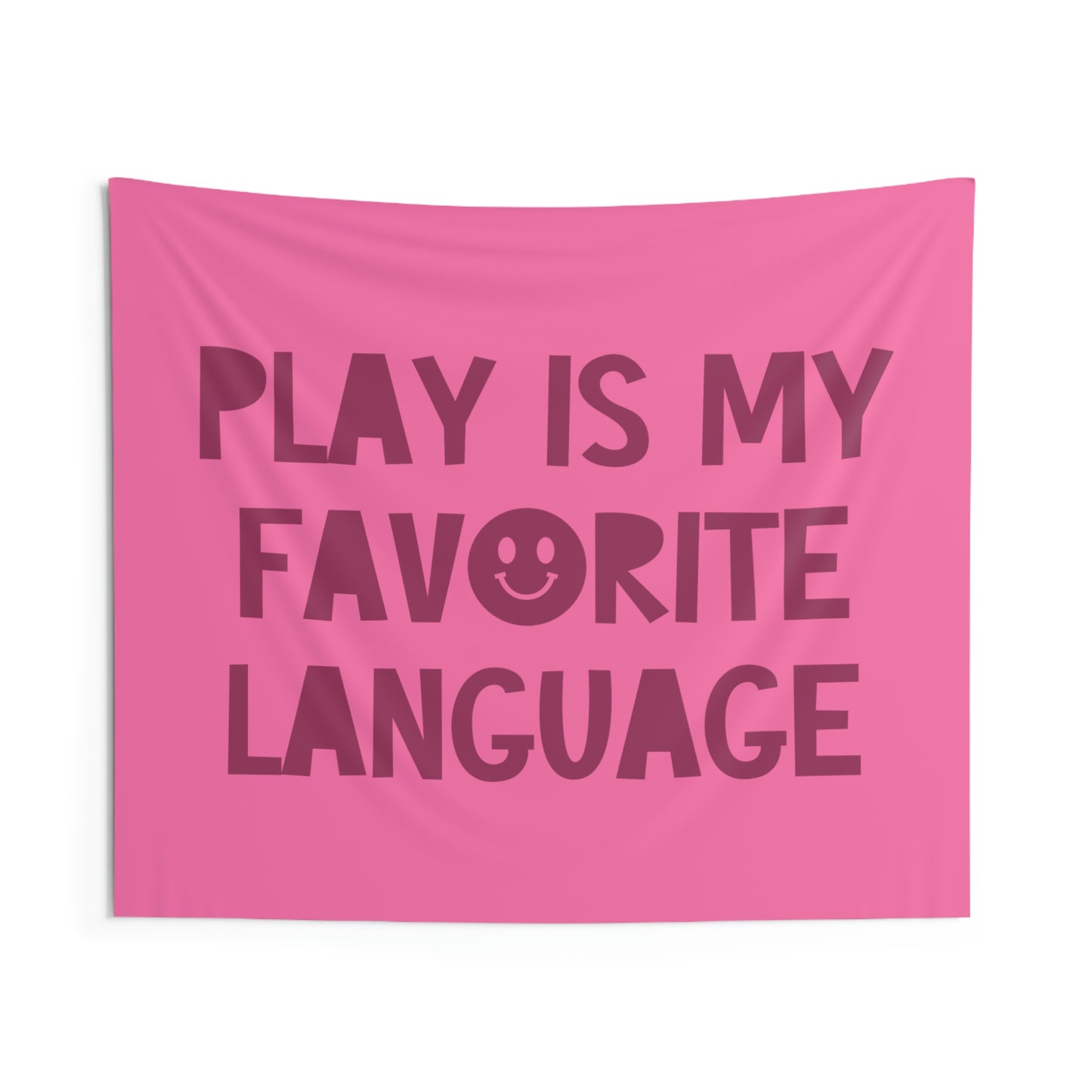 Play is My Favorite Language Wall Tapestry