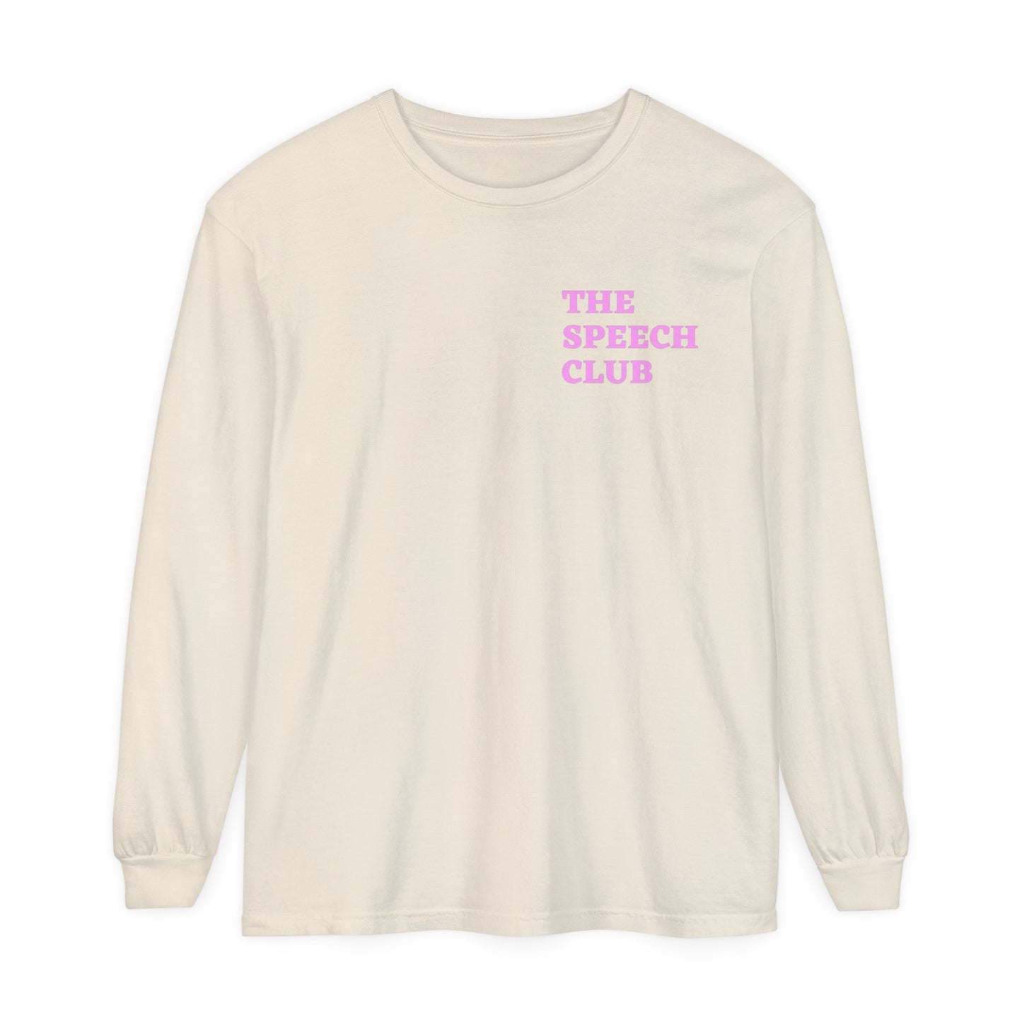 The Speech Club Long Sleeve Comfort Colors T-Shirt