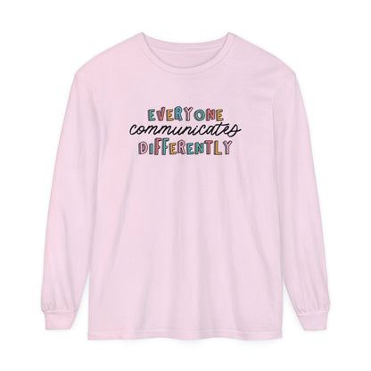 Everyone Communicates Differently Long Sleeve Comfort Colors T-Shirt
