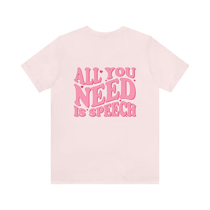 All You Need Is Speech Jersey T-Shirt | Front and Back Print