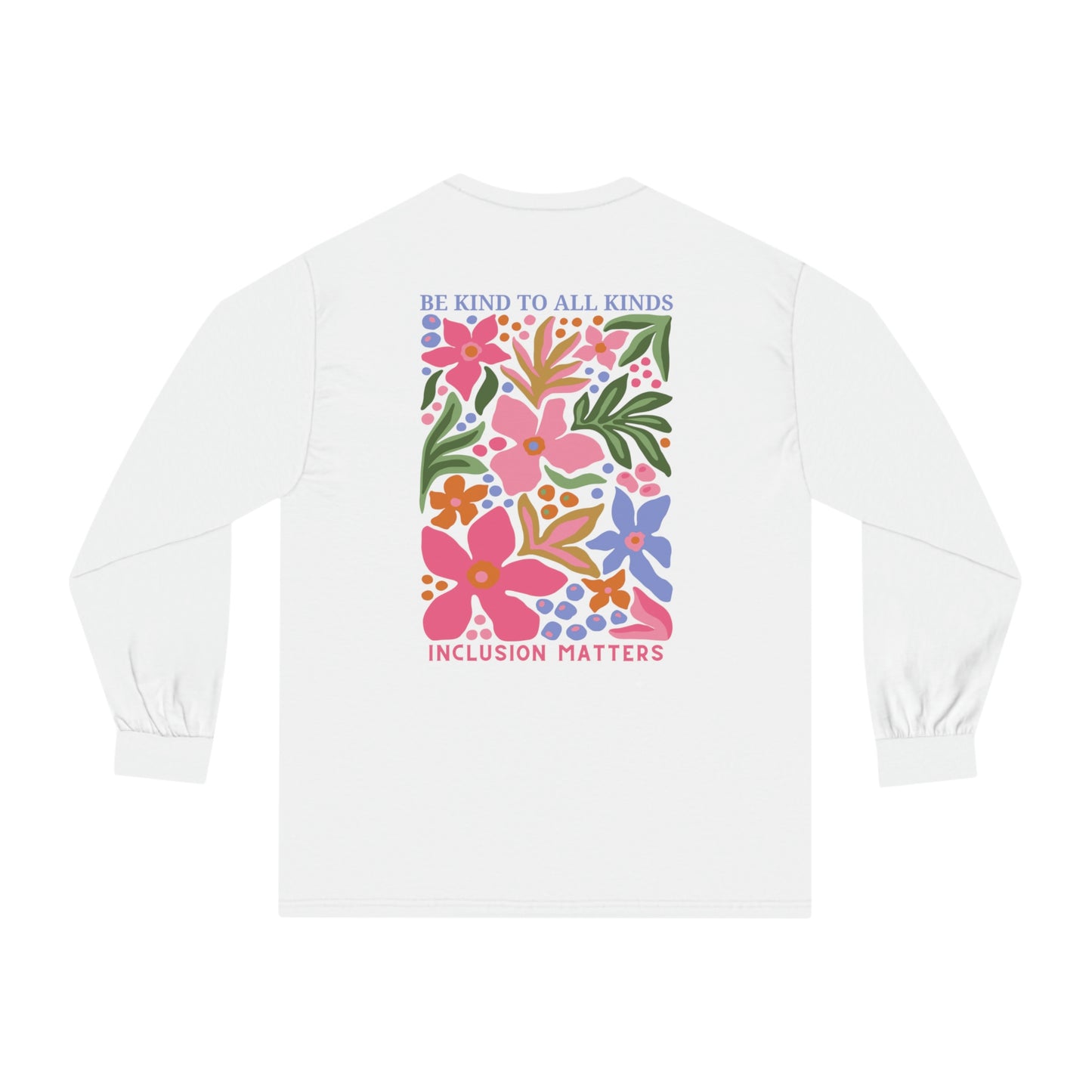 Be Kind Long Sleeve T-Shirt | Front and Back Print