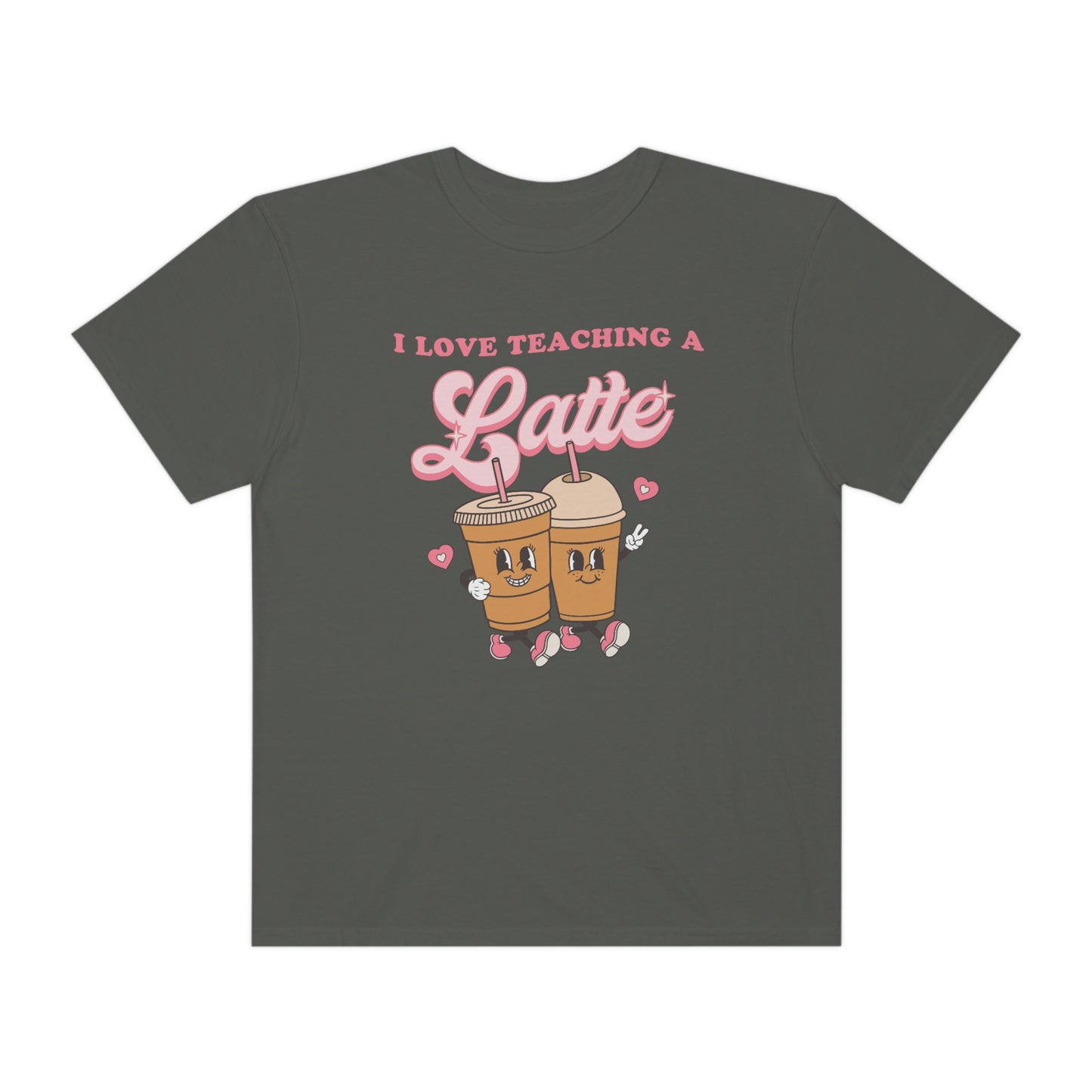 I Love Teaching a Latte Comfort Colors T-Shirt
