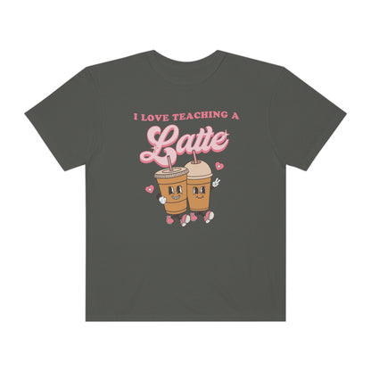 I Love Teaching a Latte Comfort Colors T-Shirt