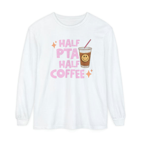 Half PTA Half Coffee Long Sleeve Comfort Colors T-Shirt