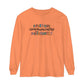 Everyone Communicates Differently Long Sleeve Comfort Colors T-Shirt